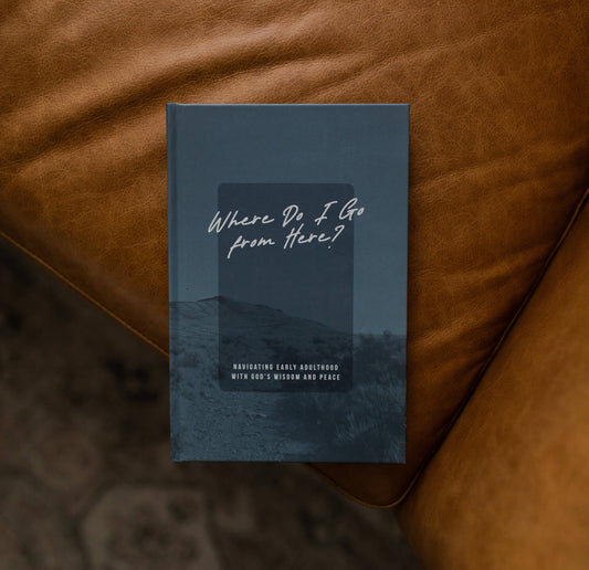 Where Do I Go From Here? | Navigating Early Adulthood with God’s Wisdom and Peace
