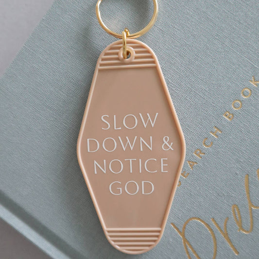 "Slow Down & Notice God" Hotel Keychain