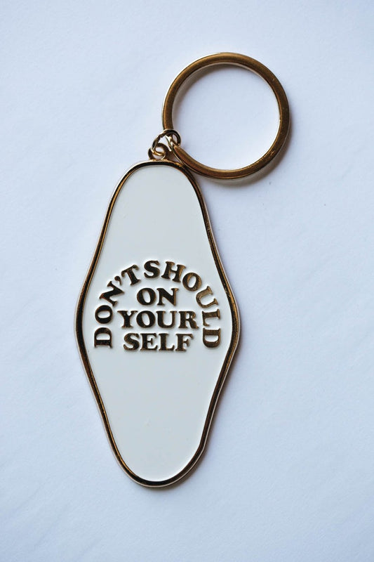 Keychain - Don't Should On